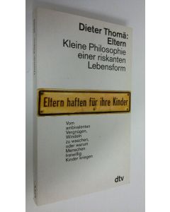 Kirjailijan Dieter Thomä käytetty kirja Eltern : Kleine philosophie einer riskanten lebensform (ERINOMAINEN)