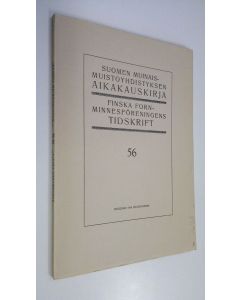 käytetty kirja Suomen muinaismuistoyhdistyksen aikakauskirja 56 (lukematon)