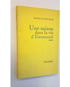 Kirjailijan Marie-Claire Blais käytetty kirja Une saison dans la vie d'Emmanuel