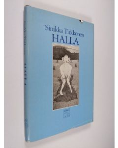 Kirjailijan Sinikka Tirkkonen käytetty kirja Halla : proosaa