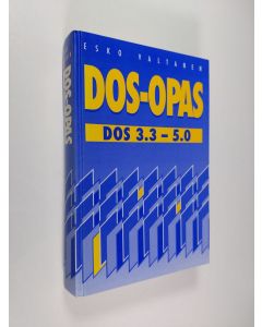 Kirjailijan Esko Valtanen & Pirjo Valtanen käytetty kirja DOS-opas : DOS 3.3-5.0