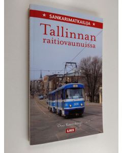 Kirjailijan Otso Kantokorpi käytetty kirja Sankarimatkailija Tallinnan raitiovaunuissa