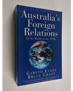 Kirjailijan Gareth J. Evans käytetty kirja Australia's foreign relations : in the world of the 1990s