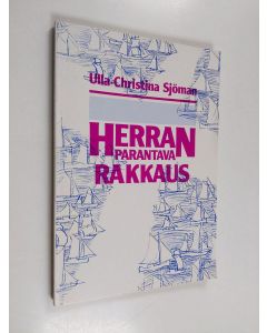 Kirjailijan Ulla-Christina Sjöman käytetty kirja Herran parantava rakkaus