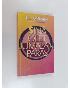 Kirjailijan T. L. Osborn käytetty kirja Sinä olet Jumalan paras