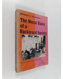 Kirjailijan Edward C. Banfield käytetty kirja The moral basis of a backward society