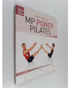Kirjailijan Jarmo. Ahonen käytetty kirja MP Power Pilates : harjoittelemalla voiman tasapainoon