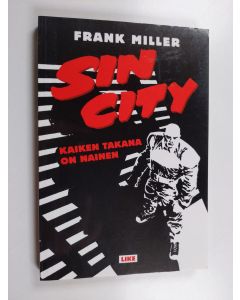 Kirjailijan Frank Miller käytetty kirja Sin City 2 : Kaiken takana on nainen
