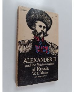 Kirjailijan Werner Eugen Mosse käytetty kirja Alexander II and the modernization of Russia