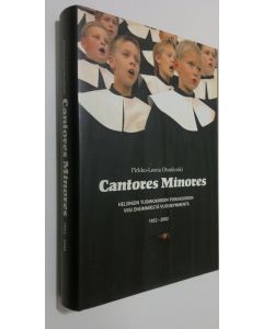 Kirjailijan Pirkko-Leena Otonkoski käytetty kirja Cantores Minores (signeerattu) : Helsingin Tuomiokirkon poikakuoron viisi ensimmäistä vuosikymmentä 1952- 2002