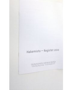 käytetty teos Teologinen aikakauskirja : hakemisto 2010 = Teologisk tidskrift : register 2010