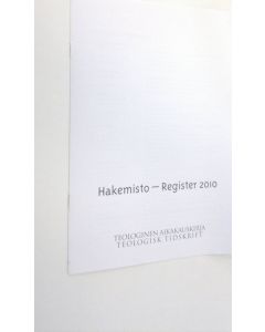 käytetty teos Teologinen aikakauskirja : hakemisto 2010 = Teologisk tidskrift : register 2010
