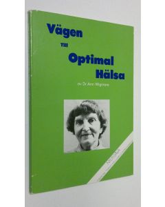 Kirjailijan Ann Wigmore käytetty kirja Vägen till optimal hälsa