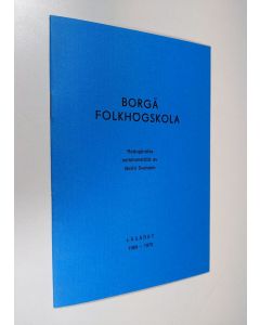 käytetty teos Borgå folkhögskola : Redogörelse sammanställd av Bertil Sveholm, läsåret 1969-1970