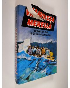 Kirjailijan Robert W. Bell käytetty kirja Vaaroissa merellä : henkeäsalpaava tosikertomus toisen maailmansodan ajoilta