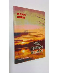 Kirjailijan Mario Kirsi käytetty kirja Yön pimeät silmät