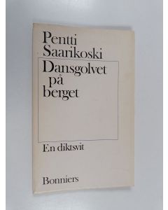 Kirjailijan Pentti Saarikoski käytetty kirja Dansgolvet på berget