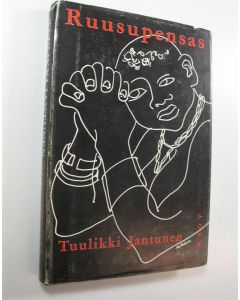 Kirjailijan Tuulikki Jantunen käytetty kirja Ruusupensas : kertomuksia Etelä-Afrikasta