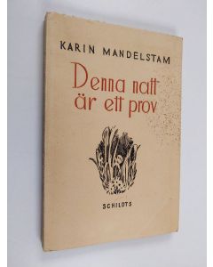 Kirjailijan Karin Mandelstam käytetty kirja Denna natt är ett prov : dikter