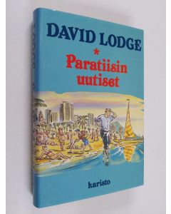 Kirjailijan David Lodge käytetty kirja Paratiisin uutiset