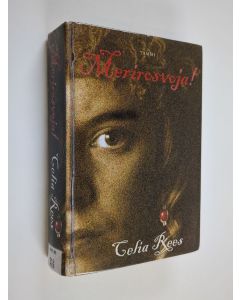 Kirjailijan Celia Rees käytetty kirja Merirosvoja! : tositarina kahden naismerirosvon, Minerva Sharpen ja Nancy Kingtonin uskomattomista seikkailuista