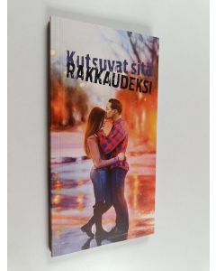 käytetty kirja Kutsuvat sitä rakkaudeksi