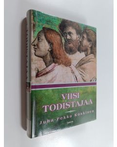 Kirjailijan Juha-Pekka Koskinen käytetty kirja Viisi todistajaa
