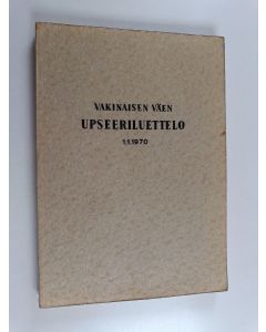 käytetty kirja Vakinaisen väen upseeriluettelo 01.01.1970