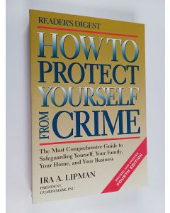 Kirjailijan Ira A. Lipman käytetty kirja How to Protect Yourself from Crime