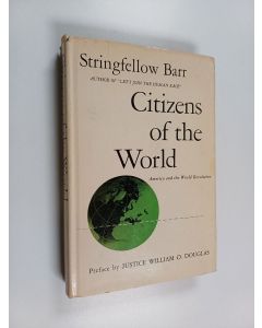 Kirjailijan Stringfellow Barr käytetty kirja Citizens of the World : America and the World Revolution