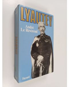 Kirjailijan André Le Révérend käytetty kirja Lyautey