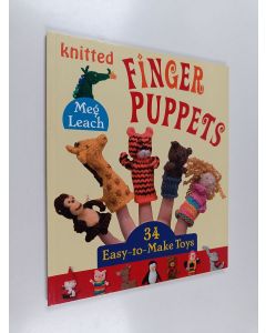 Kirjailijan Meg Leach käytetty kirja Knitted Finger Puppets : 34 Easy-to-make Toys