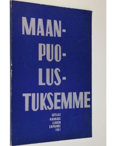 käytetty kirja Maanpuolustuksemme : sotilasaikakauslehdessä vuosina 1960-61 julkaistut asiantuntijoiden laatimat maanpuolustusartikkelit