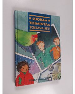 Kirjailijan Tuula Kallioniemi käytetty kirja Suoraa toimintaa, Tossavaiset!
