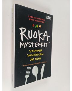Kirjailijan Leena Putkonen käytetty kirja Ruokamysteerit : viisaiden valintojen jäljillä - Viisaiden valintojen jäljillä