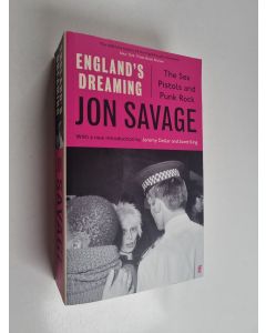 Kirjailijan Jon Savage käytetty kirja England's Dreaming : The Sex Pistols and Punk Rock