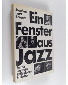 Kirjailijan joachim-Ernst Berendt käytetty kirja Ein Fenster aus Jazz : Essays, Portraits, Reflexionen