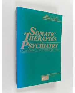 Kirjailijan Laurence B. Guttmacher käytetty kirja Concise Guide to Somatic Therapies in Psychiatry