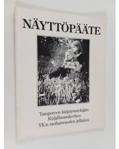 käytetty teos Näyttöpääte : Tampereen kirjatyöntekijäin kirjallisuuskerhon YK:n rauhanvuoden julkaisu