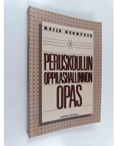 Kirjailijan Kaija Nuorteva käytetty kirja Peruskoulun oppilashallinnon opas
