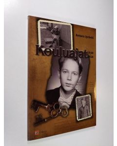 Kirjailijan Antero Jyränki käytetty kirja Kouluajat : 1940-1950 (tekijän omiste)