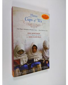 Kirjailijan Greg Mortenson käytetty kirja Three Cups of Tea : One man's mission to promote peace... One school at a time