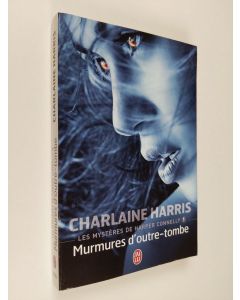 Kirjailijan Charlaine Harris käytetty kirja Les Mysteres de Harper Connelly - 1 : Murmures d'outre-tombe