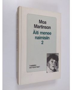 Kirjailijan Eila Pennanen & Moa Martinson käytetty kirja Äiti menee naimisiin 2