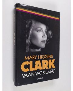 Kirjailijan Mary Higgins Clark käytetty kirja Vaanivat silmät