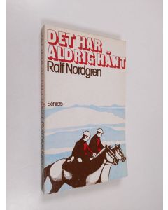 Kirjailijan Ralf Nordgren käytetty kirja Det har aldrig hänt : roman