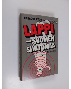 Kirjailijan Raimo O. Kojo käytetty kirja Lappi - Suomen siirtomaa