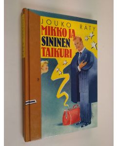 Kirjailijan Jouko Räty käytetty kirja Mikko ja Sininen taikuri