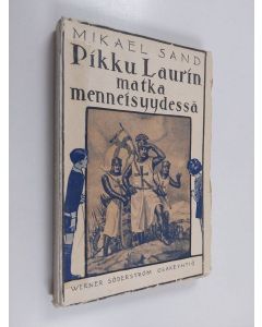 Kirjailijan Mikael Sand käytetty kirja Pikku Laurin seikkailut menneisyydessä