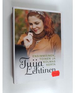 Kirjailijan Tuija Lehtinen käytetty kirja Ensimmäinen, toinen ja kolmas kerta